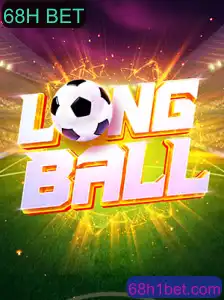 Explorando LongBall: O Jogo de Estratégia com Apostas '68H BET'